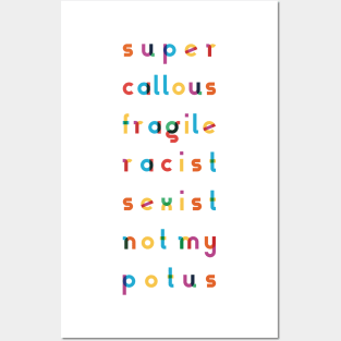 Super callous fragile racist sexist not my POTUS Posters and Art